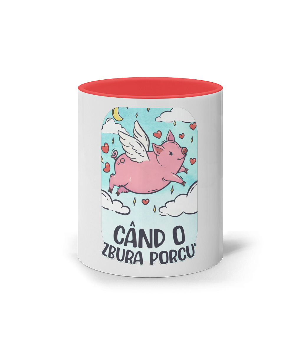 Cană Ceramică Când o zbura porcu’